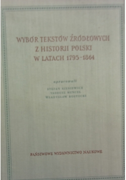 Wybór tekstów źródłowych z historii polski w latach 1795-1864
