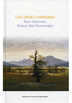 Loci(non) communes Prace ofiarowane Profesor Marii Korytowskiej