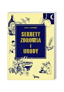 Sekrety zdrowia i urody