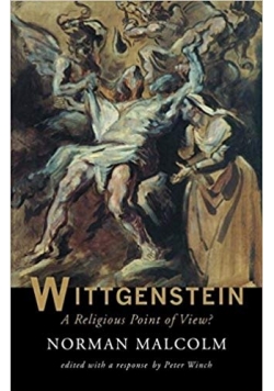 Wittgenstein: A Religious Point of View?