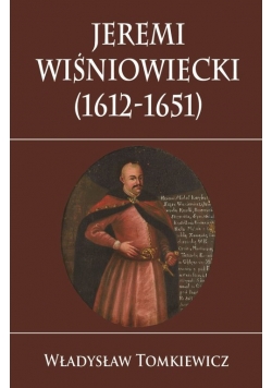 Jeremi Wiśniowiecki (1612-1651)