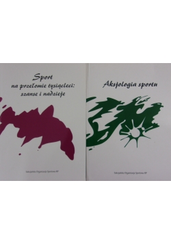Sport na przełomie tysiącleci: szanse i nadzieje;  Aksjologia sportu