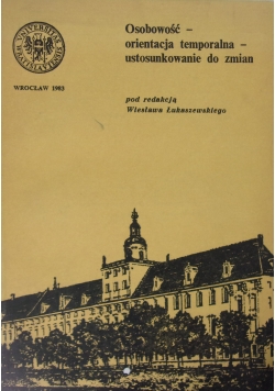 Osobowość - orientacja temporalna - ustosunkowanie do zmian