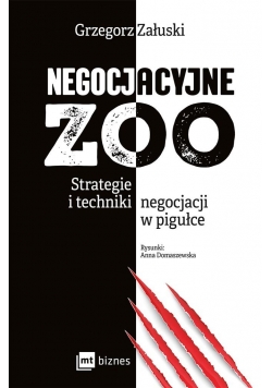 Negocjacyjne zoo. Strategie i techniki..