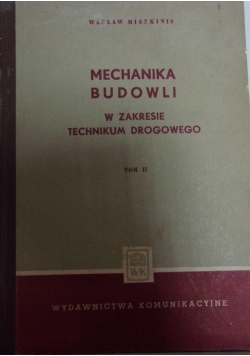 Mechanika budowli w zakresie technikum drogowego, tom II