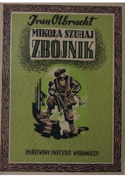 Mikoła Szuhaj zbójnik, 1949r.