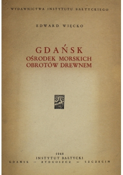 Gdańsk ośrodek Morskich obrotów drewnem 1948 r