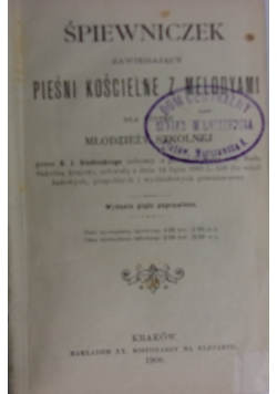 Śpiewniczek zawierający pieśni kościelne z mlodyami ,1908r.
