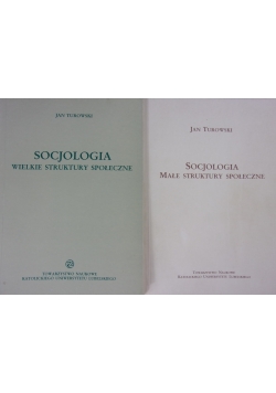Socjologia. Wielkie struktury społeczne/ Małe struktury społeczne