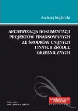 Archiwizacja dokumentacji projektów finansowanych ze środków Unijnych