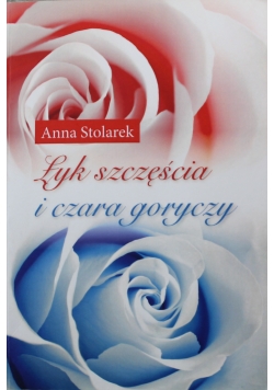 Łyk szczęścia i czara goryczy