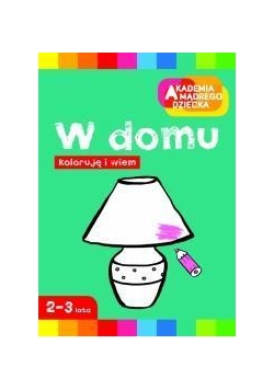 Akademia mądrego dziecka. W domu