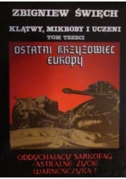Klątwy, mikroby i uczeni - ostatni krzyżowiec Europy Tom III Część 1