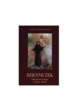 Dzienniczek Miłosierdzie Boże w duszy mojej