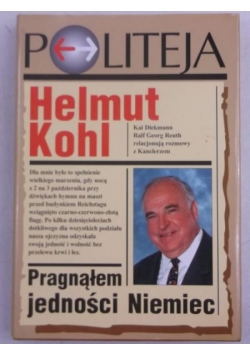 Helmut Kohl. Pragnąłem jedności Niemiec