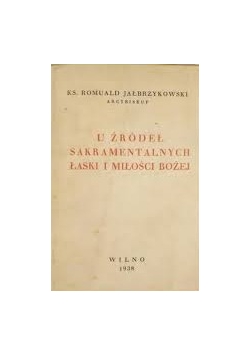 U źródeł sakramentalnych Łaski i Miłości Bożej, 1938r.