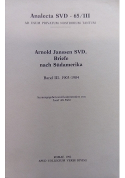 Arnold Janssen SVD, Briefe nach Sudamerika, III 1903-1904