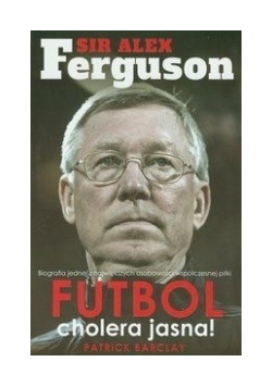 Sir Alex Ferguson Futbol cholera jasna