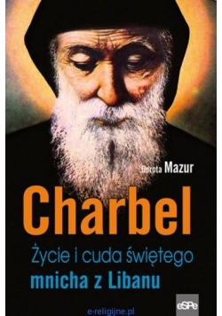 Charbel życie i cuda świata mnicha z Libanu