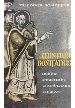 Winfrid Bonifatius und die Christliche grundlegung Europas