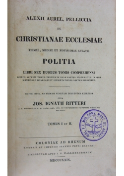 Chistiane Ecclesiae primae, mediae et novissimae aetatis POLITIA, Tomus I. et II., 1829 r.