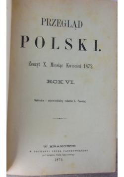 Przegląd Polski. Zeszyt X. Miesiąc Kwiecień 1872, 1872 r.