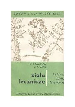 Zioła Lecznicze - Historia, Zbiór, Zastosowanie