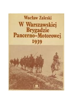 W Warszawskiej Brygadzie Pancerno-Motorowej 1939