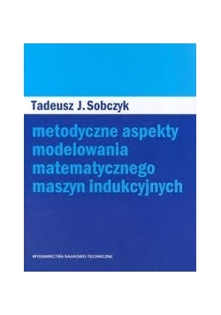 Metodyczne aspekty modelowania matematycznego maszyn indukcyjnych, Nowa