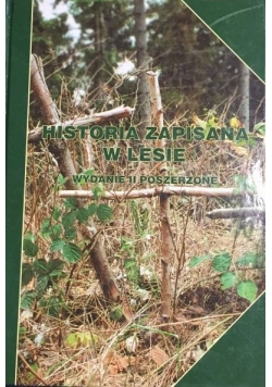 Historia zapisana w lesie. Wydanie II poszerzone