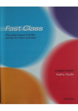 Fast Class The Skills based FCE B2 course for exam success Students Book