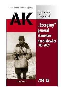 "Szczęsny": generał Stanisław Karolkiewicz 1918-2009