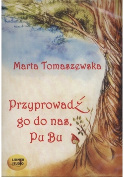 Przyprowadź go do nas Pu Bu