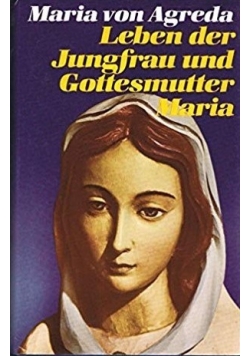 Leben der Jungfrau und Gottesmutter Maria, Tom 1
