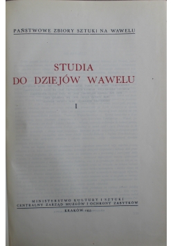 Studia do dziejów Wawelu  tom I