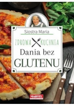 Siostra Maria - Zdrowa Kuchnia - Dania bez glutenu