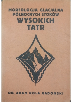 Morfologja glacjalna północnych stoków wysokich Tatr, 1926 r.