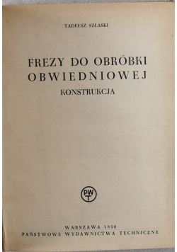 Frezy do obróbki obwiedniowej,1950r.