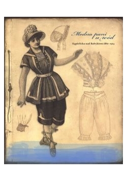 Modna pani u wód. Kąpieliska nad Bałtykiem 1880-1914