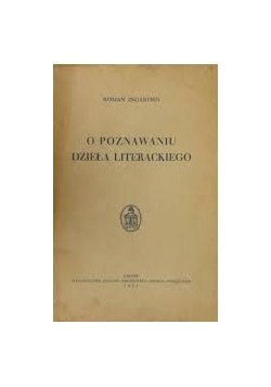 O poznawaniu dzieła literackiego,1937 r.