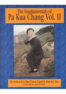The Fundamentals of Pa Kua Chang Vol II
