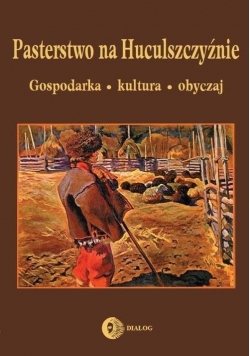 Pasterstwo na Hauculszczyżnie gospodarka kultura obyczaj