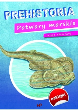 Zeszyt edukacyjny Prehistoria. Potwory morskie