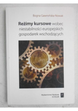 Reżimy kursowe wobec niestabilności europejskich gospodarek wschodzących