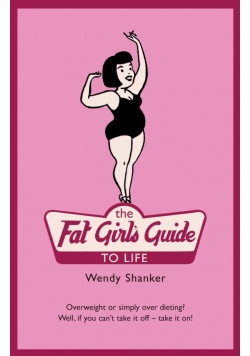 The Fat Girl's Guide to Life