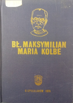 Bł. Maksymilian Maria Kolbe