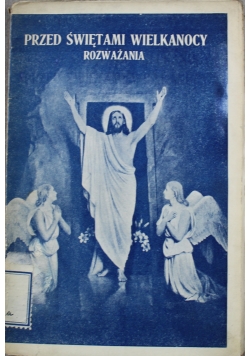 Przed Świętami Wielkanocy Rozważania 1936 r