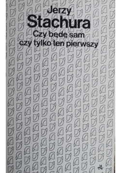 Czy będę sam czy tylko pierwszy