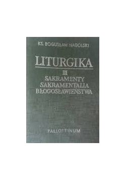 Liturgika IIIsakramenty sakramentalia błogosławieństwa