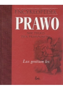 Encyklopedia. Prawo nie tylko dla Prawników